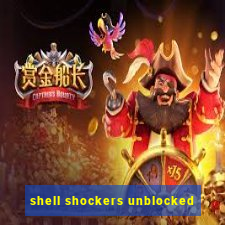 shell shockers unblocked